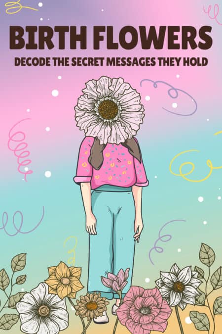 Birth Flowers: Decode the secret message they hold